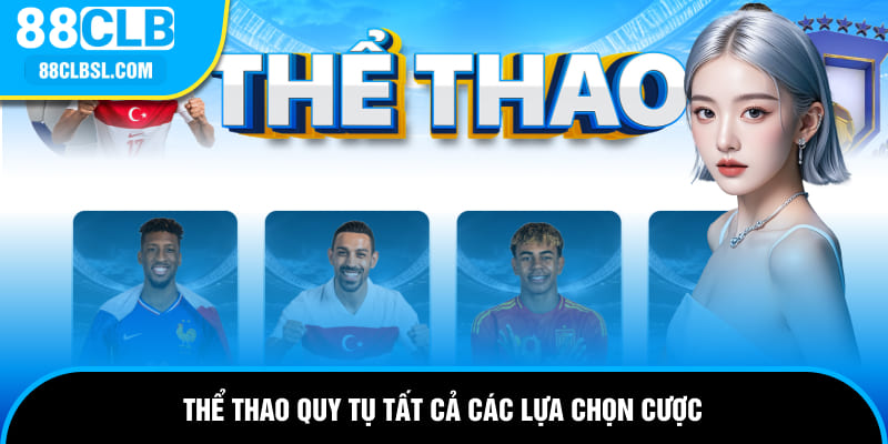Thể thao quy tụ tất cả các lựa chọn cược