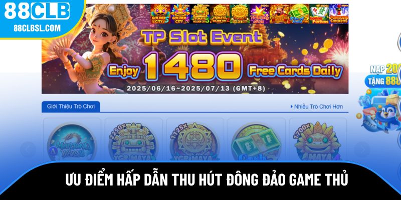 Điểm mạnh hấp dẫn thu hút đông đảo game thủ